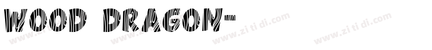 Wood dragon字体转换